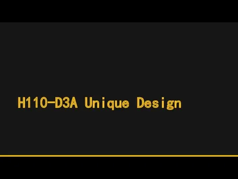 H110-D3A Unique Design