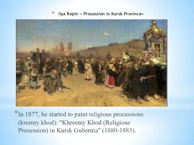 Ilya Repin « Procession in Kursk Province» In 1877, he