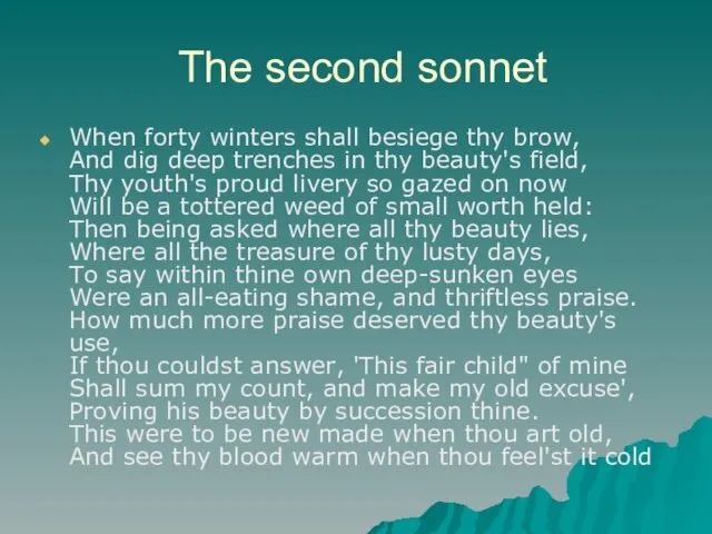 The second sonnet When forty winters shall besiege thy brow,