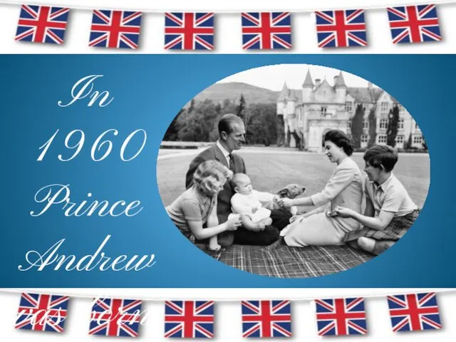 In 1960 Prince Andrew was born.