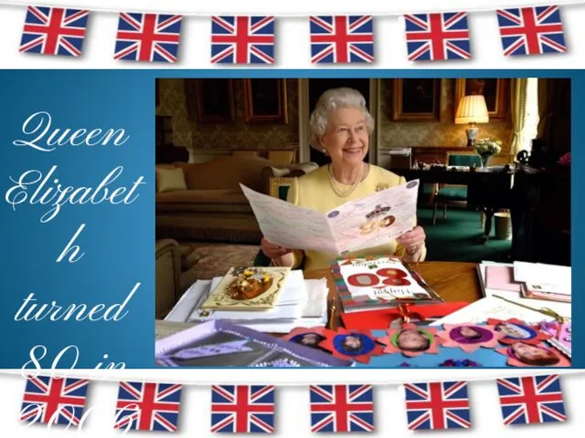 Queen Elizabeth turned 80 in 2006.
