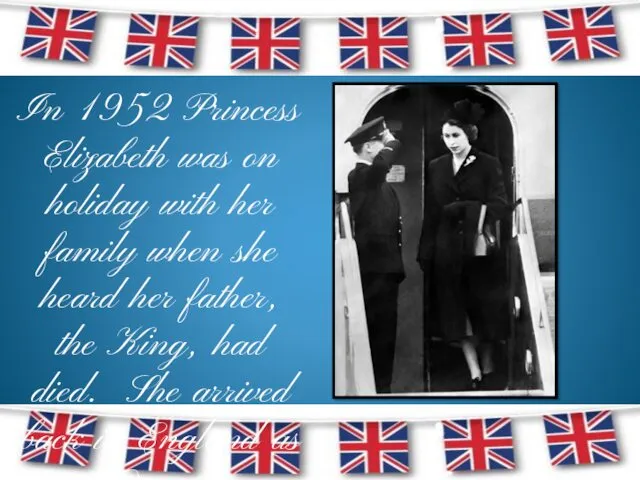 In 1952 Princess Elizabeth was on holiday with her family