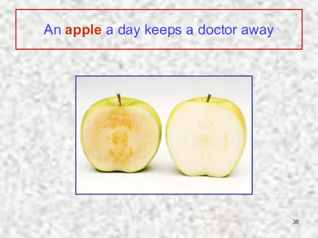 An apple a day keeps a doctor away