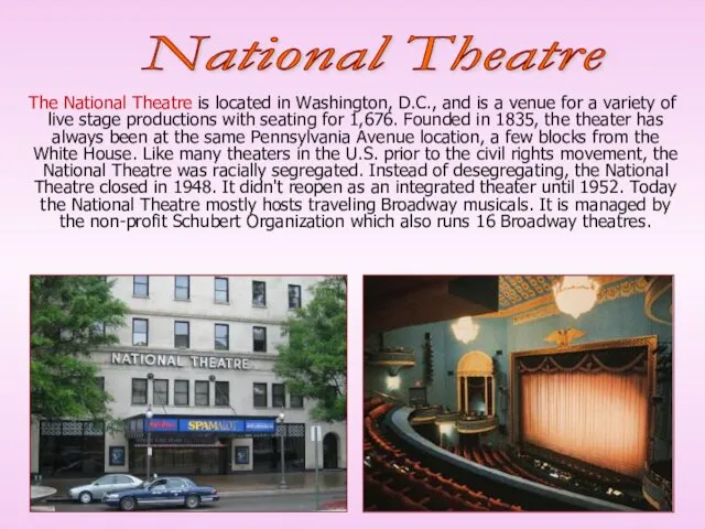 The National Theatre is located in Washington, D.C., and is a venue for
