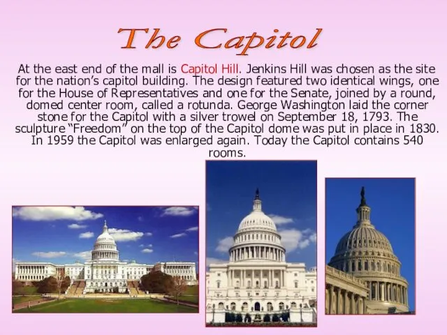 At the east end of the mall is Capitol Hill. Jenkins Hill was