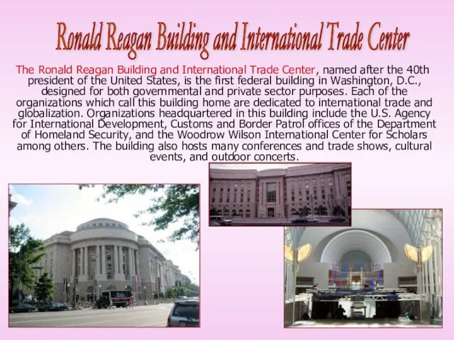 The Ronald Reagan Building and International Trade Center, named after the 40th president