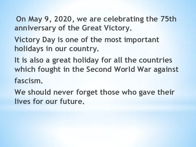 On May 9, 2020, we are celebrating the 75th anniversary
