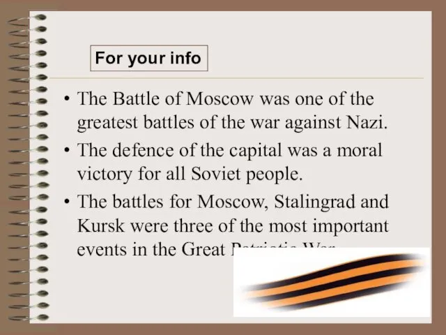 The Battle of Moscow was one of the greatest battles