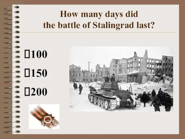 100 150 200 How many days did the battle of Stalingrad last?