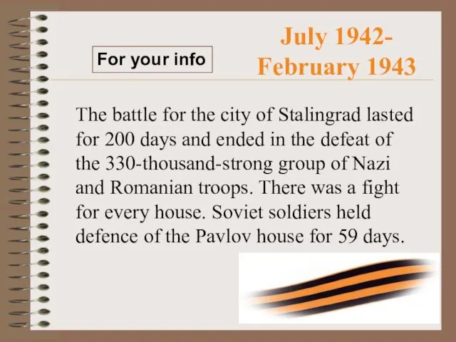 July 1942- February 1943 For your info The battle for