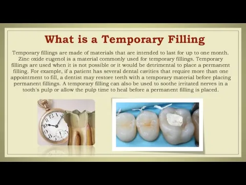 What is a Temporary Filling Temporary fillings are made of