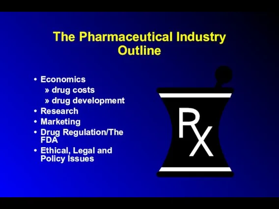 The Pharmaceutical Industry Outline Economics drug costs drug development Research