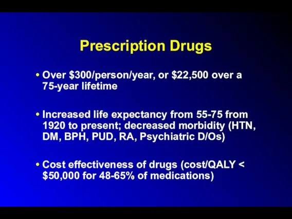 Prescription Drugs Over $300/person/year, or $22,500 over a 75-year lifetime