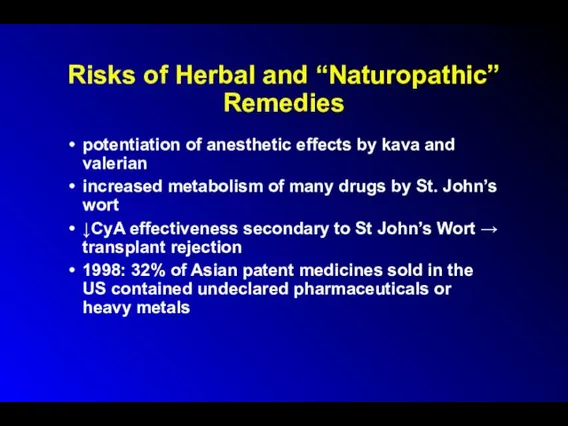 Risks of Herbal and “Naturopathic” Remedies potentiation of anesthetic effects