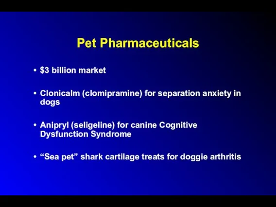 Pet Pharmaceuticals $3 billion market Clonicalm (clomipramine) for separation anxiety