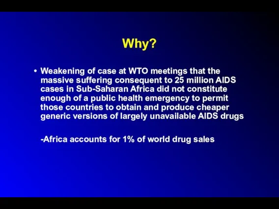 Why? Weakening of case at WTO meetings that the massive