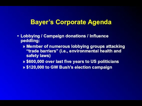 Bayer’s Corporate Agenda Lobbying / Campaign donations / Influence peddling: