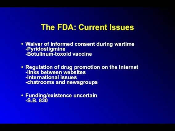 The FDA: Current Issues Waiver of informed consent during wartime