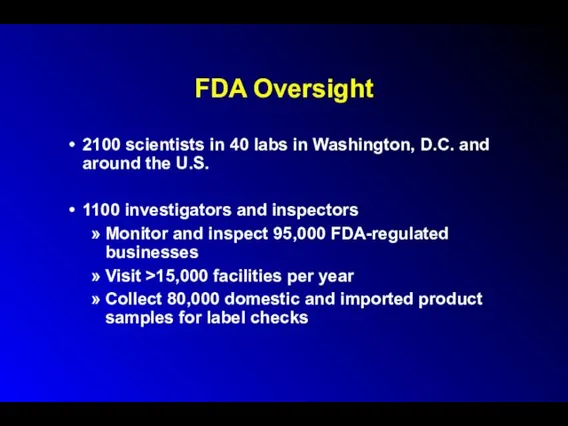 FDA Oversight 2100 scientists in 40 labs in Washington, D.C.