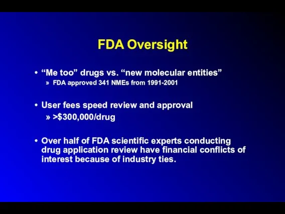 FDA Oversight “Me too” drugs vs. “new molecular entities” FDA