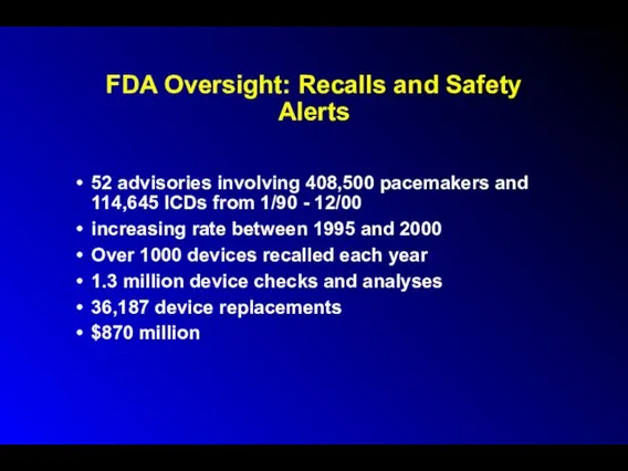 FDA Oversight: Recalls and Safety Alerts 52 advisories involving 408,500