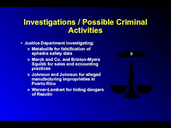 Investigations / Possible Criminal Activities Justice Department investigating: Metabolife for