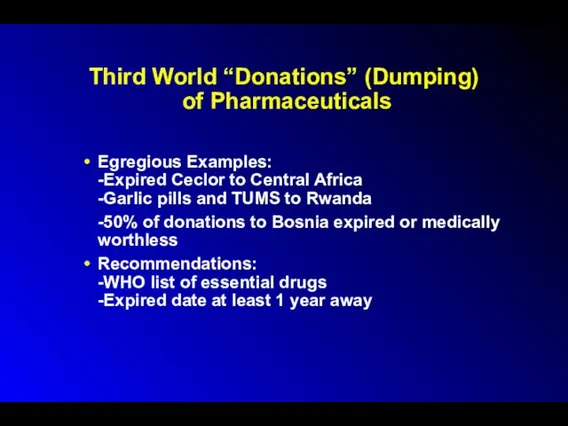 Third World “Donations” (Dumping) of Pharmaceuticals Egregious Examples: -Expired Ceclor