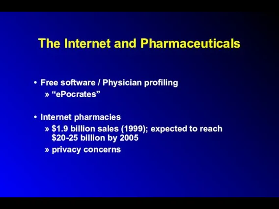 The Internet and Pharmaceuticals Free software / Physician profiling “ePocrates”