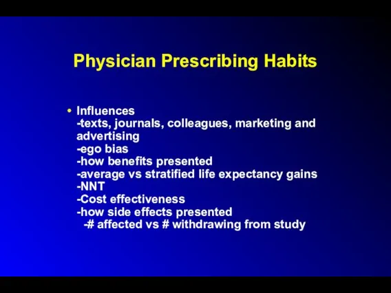 Physician Prescribing Habits Influences -texts, journals, colleagues, marketing and advertising