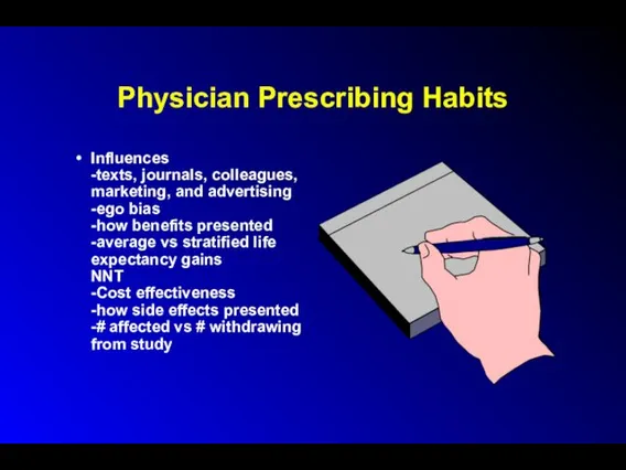 Physician Prescribing Habits Influences -texts, journals, colleagues, marketing, and advertising