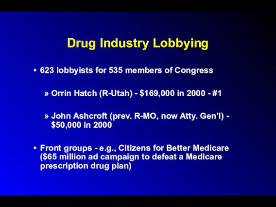 Drug Industry Lobbying 623 lobbyists for 535 members of Congress