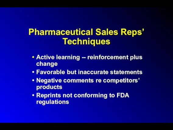 Pharmaceutical Sales Reps’ Techniques Active learning -- reinforcement plus change