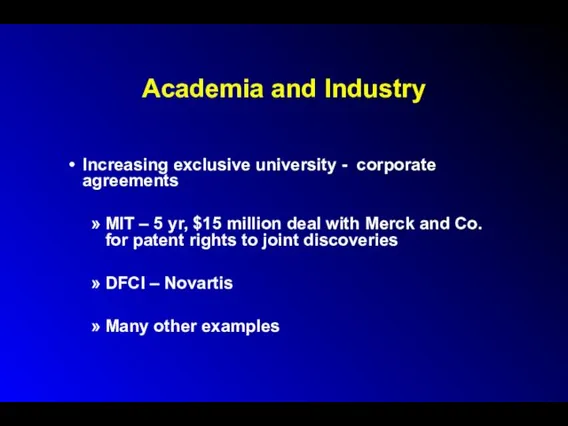 Academia and Industry Increasing exclusive university - corporate agreements MIT