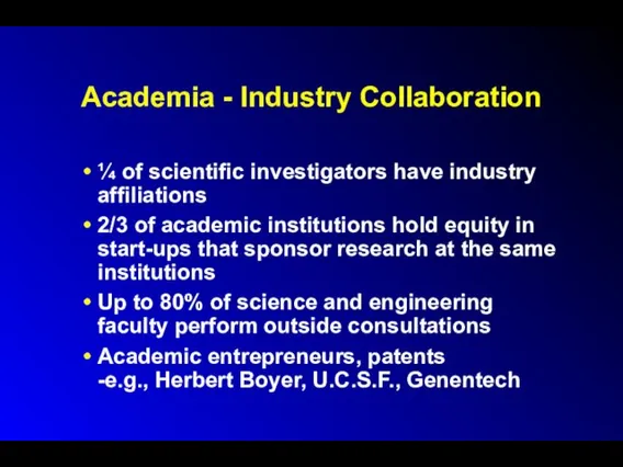 Academia - Industry Collaboration ¼ of scientific investigators have industry