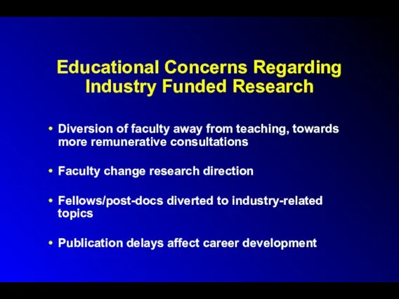 Educational Concerns Regarding Industry Funded Research Diversion of faculty away