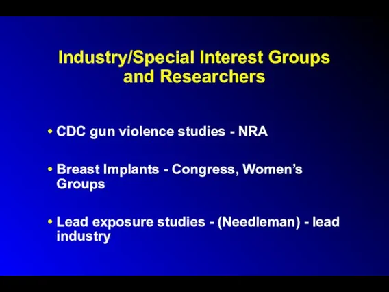 Industry/Special Interest Groups and Researchers CDC gun violence studies -