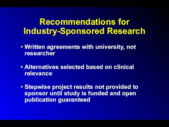 Recommendations for Industry-Sponsored Research Written agreements with university, not researcher