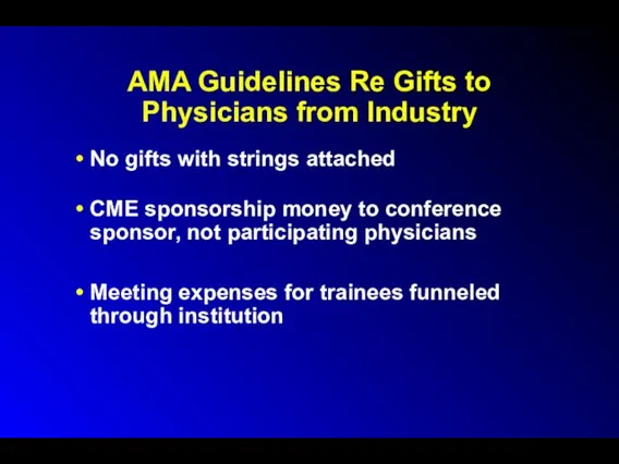 AMA Guidelines Re Gifts to Physicians from Industry No gifts