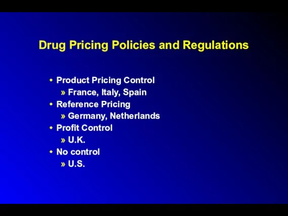 Drug Pricing Policies and Regulations Product Pricing Control France, Italy,