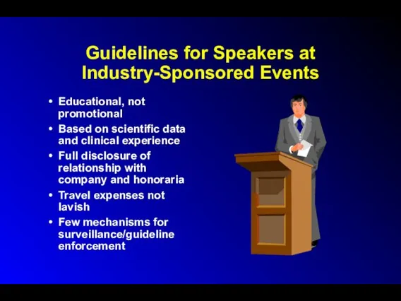 Guidelines for Speakers at Industry-Sponsored Events Educational, not promotional Based