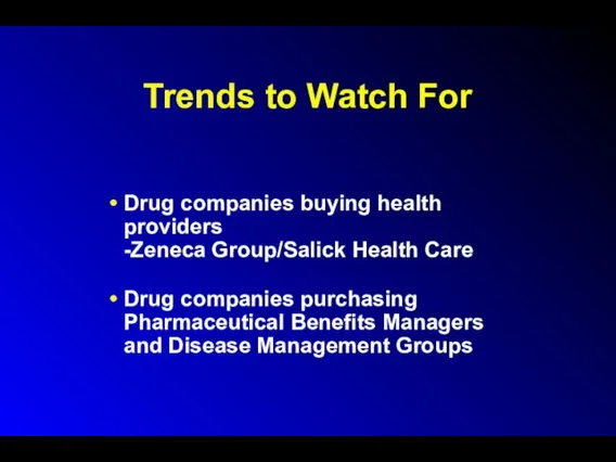 Trends to Watch For Drug companies buying health providers -Zeneca