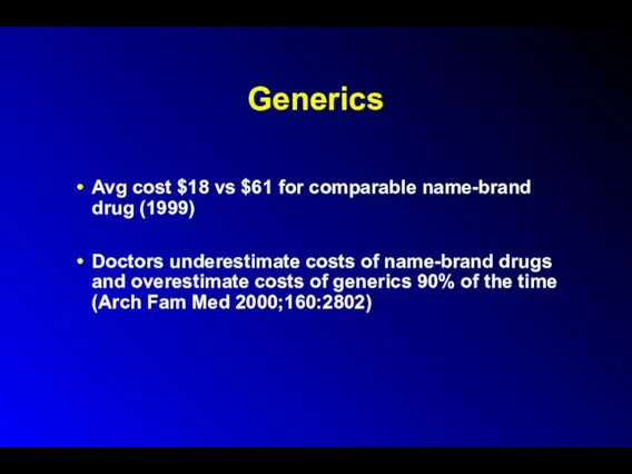 Generics Avg cost $18 vs $61 for comparable name-brand drug