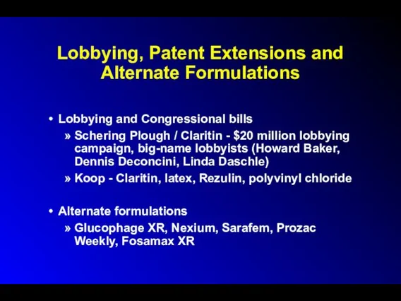 Lobbying, Patent Extensions and Alternate Formulations Lobbying and Congressional bills