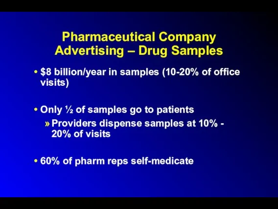 Pharmaceutical Company Advertising – Drug Samples $8 billion/year in samples