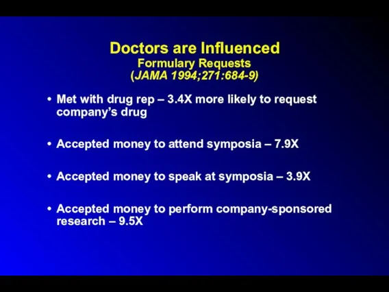 Doctors are Influenced Formulary Requests (JAMA 1994;271:684-9) Met with drug