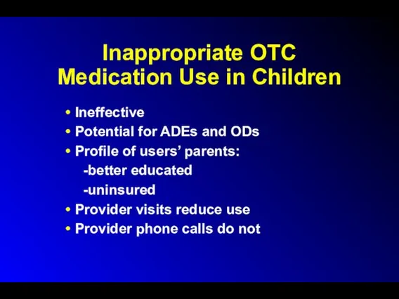 Inappropriate OTC Medication Use in Children Ineffective Potential for ADEs
