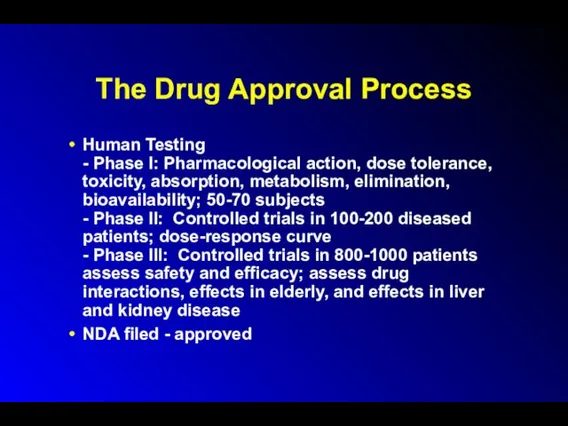 The Drug Approval Process Human Testing - Phase I: Pharmacological