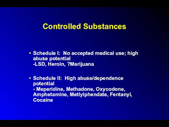 Controlled Substances Schedule I: No accepted medical use; high abuse