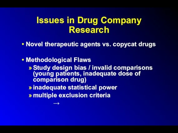 Issues in Drug Company Research Novel therapeutic agents vs. copycat