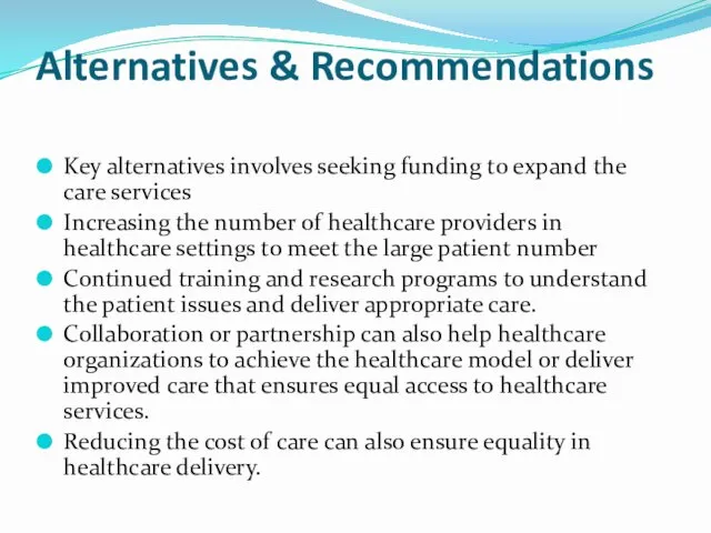 Alternatives & Recommendations Key alternatives involves seeking funding to expand